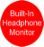 Built-In Headphone Monitor