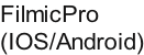 FilmicPro (IOS/Android)