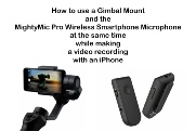 How to use a Gimbal Mount and a MightyMic Pro at the same time